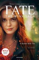 Fate: The Winx Saga 1 - Fate: The Winx Saga. Il destino delle Fate