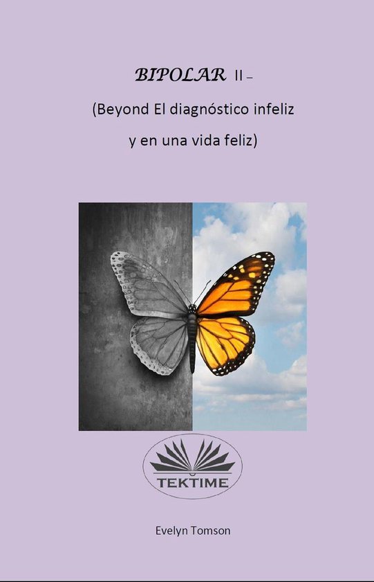 Bipolar II - (Beyond El Diagnóstico Infeliz Y En Una Vida F ... - cover