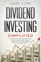 Stock Market Investing for Beginners Book 1 - Dividend Investing: Simplified - The Step-by-Step Guide to Make Money and Create Passive Income in the Stock Market with Dividend Stocks