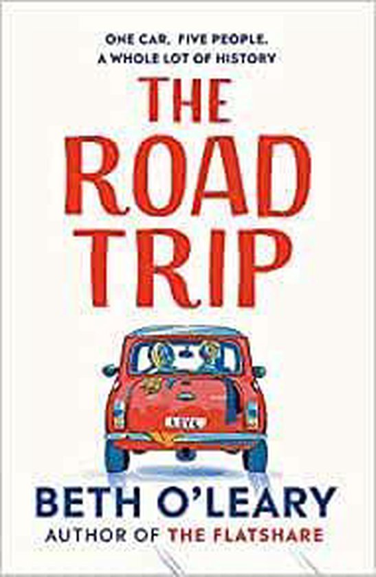 Boek "The Road Trip" met een rode Mini Cooper en de tekst "ONE CAR, FIVE PEOPLE. A WHOLE LOT OF HISTORY" en "BETH O'LEARY AUTHOR OF THE FLATSHARE".