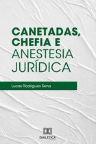 Canetadas, Chefia e Anestesia Jurídica