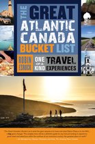The Great Canadian Bucket List 4 - The Great Atlantic Canada Bucket List
