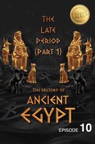 Ancient Egypt Series 10 - The History of Ancient Egypt: The Late Period (Part 1): Weiliao Series