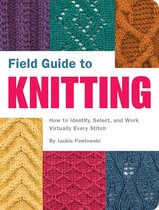 Field Guide - Field Guide to Knitting