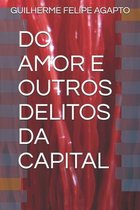 Do Amor E Outros Delitos Da Capital