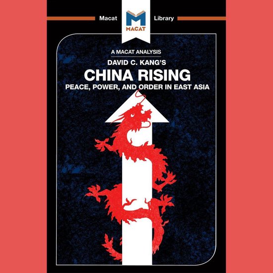 The Macat Analysis of David C. Kang's China Rising: - cover