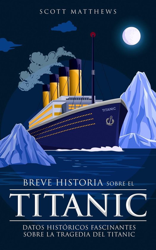 Breve historia sobre el Titanic - Datos históricos fascinan ... - cover