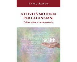 Attività motoria per gli anziani. Politica sanitaria e scelte operative