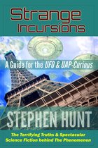 Strange Incursions: A Guide for the UFO and UAP-curious