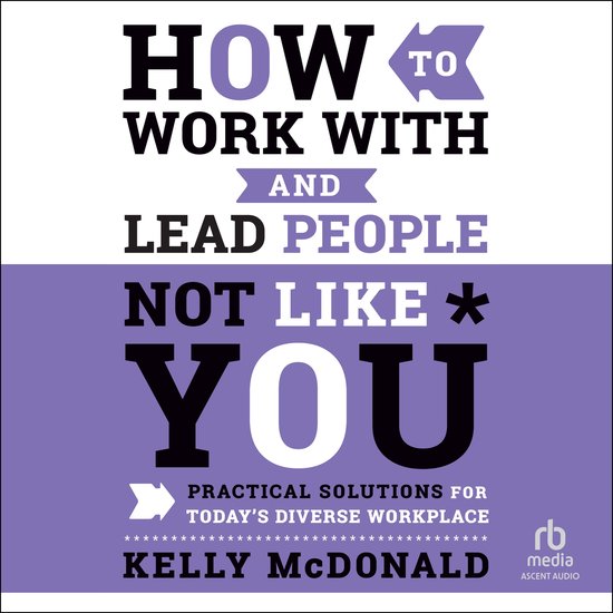 How to Work With and Lead People Not Like You - cover