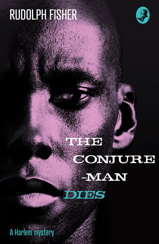 The ConjureMan Dies A Harlem Mystery The first ever AfricanA ... - cover
