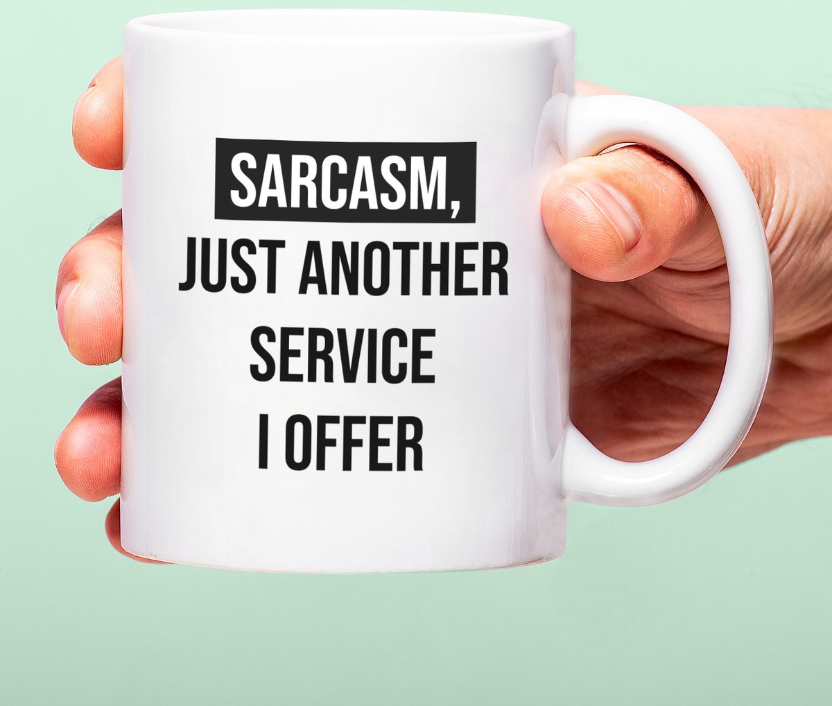 Mok Sarcasm, Just Another Service I Offer van Ditverzinjeniet.nl