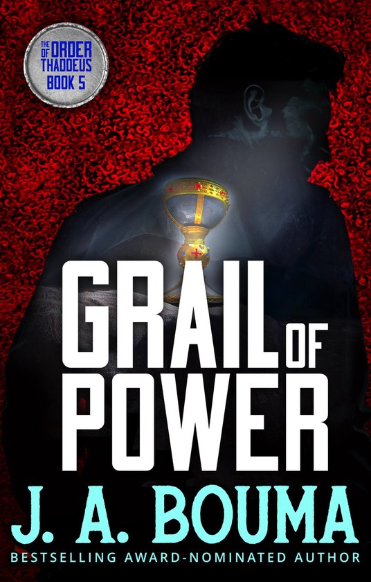 Order of Thaddeus 5 - Grail of Power - cover