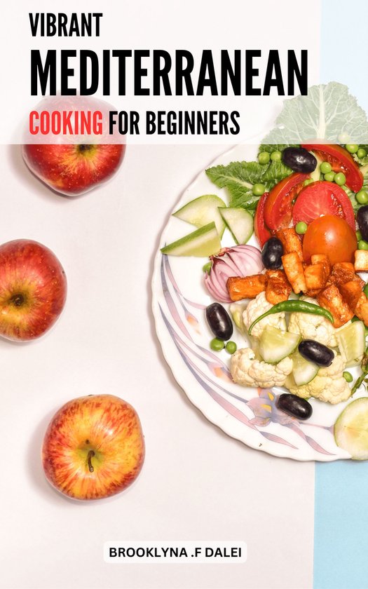 Vibrant Mediterranean Cooking for Beginners