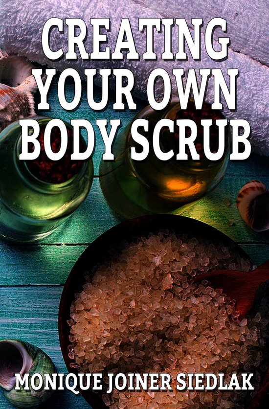A Natural Beautiful You 2 - Creating Your Own Body Scrub - cover