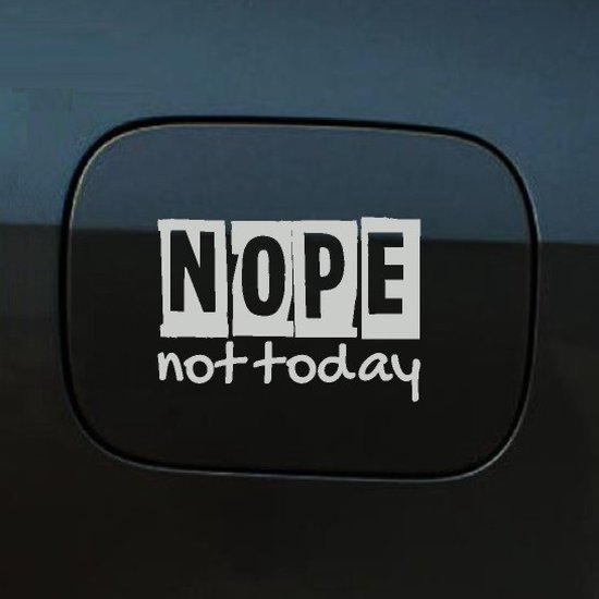 Autocollant pour pare-chocs - Non, pas Today - 11x15, Autocollant pour pare-chocs - Grijs clair