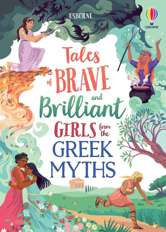 Illustrated Story Collections- Tales of Brave and Brilliant Girls from the Greek Myths
