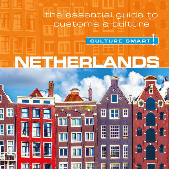 Netherlands - Culture Smart!: The Essential Guide To Customs ... - cover