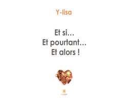 Et si… Et pourtant… Et alors !