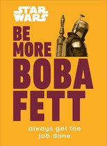 Be More- Star Wars Be More Boba Fett