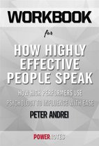 Workbook on How Highly Effective People Speak: How High Performers Use Psychology To Influence With Ease (Speak For Success, Book 1) by Peter Andrei (Fun Facts & Trivia Tidbits)