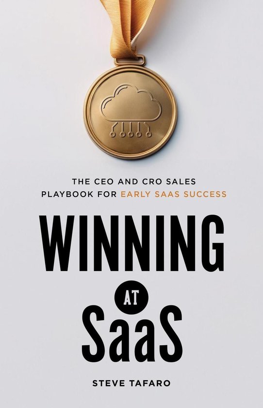 Winning at SaaS: The CEO and CRO Sales Playbook for Early Sa ... - cover