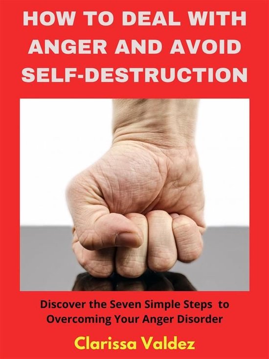 How to Deal With Anger and Avoid Self-Destruction - cover