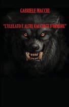 L'ululato e altri racconti d'orrore