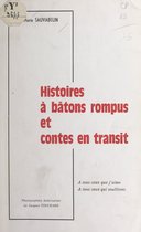 Histoires à bâtons rompus et contes en transit