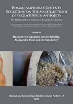 Roman and Late Antique Mediterranean Pottery- Roman Amphora Contents: Reflecting on the Maritime Trade of Foodstuffs in Antiquity (In honour of Miguel Beltrán Lloris)