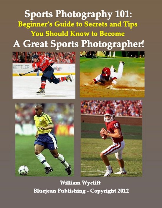 Sports Photography 101: Beginner’s Guide to Secrets and Ti ... - cover