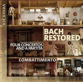 Combattimento - Bach Restored: Four Concertos And A Partita (CD)