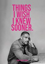 Things I wish I knew sooner 1 - Things I wish I knew sooner