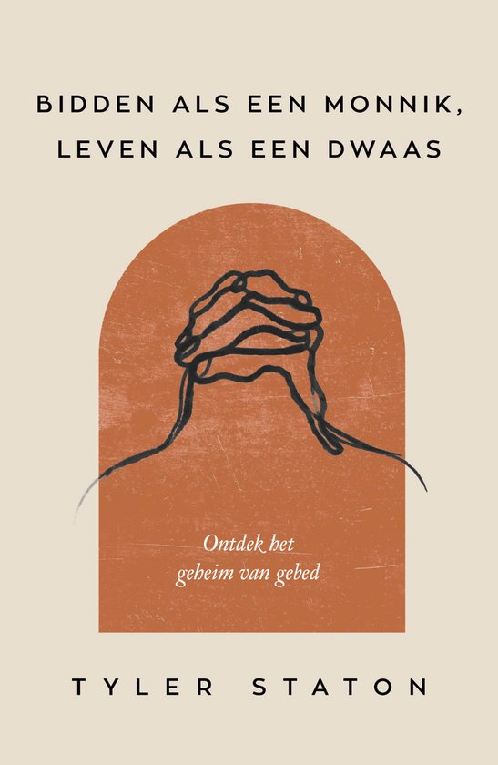 Bidden als een monnik, leven als een dwaas - cover