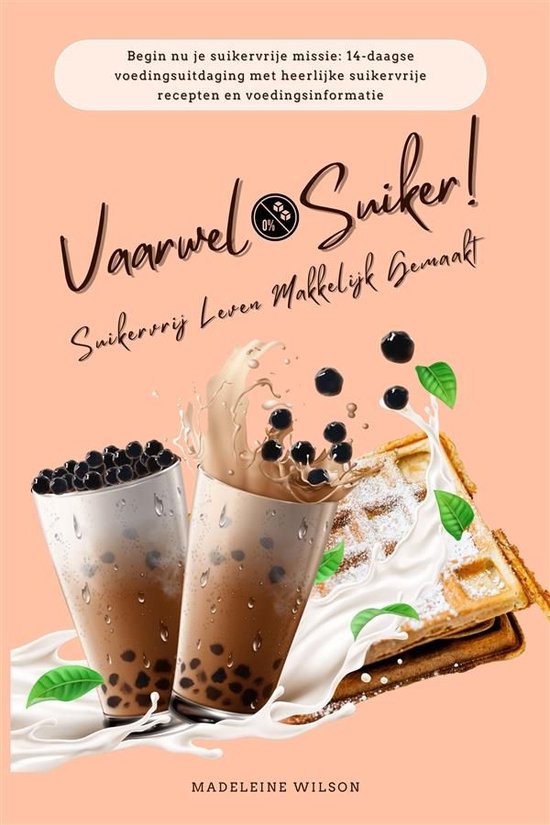 Suikervrij Leven Makkelijk Gemaakt: Vaarwel Suiker! (Begin n ... - cover
