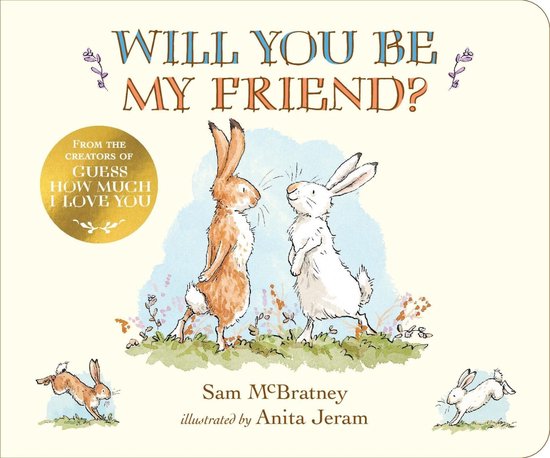 Guess How Much I Love You- Will You Be My Friend?