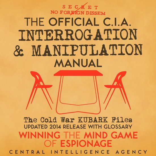 The Official CIA Interrogation & Manipulation Manual - cover