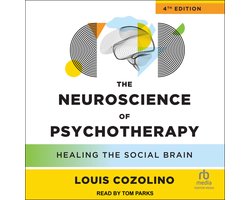 The Neuroscience of Psychotherapy, 4th Edition