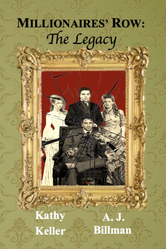Boekomslag: "Millionaires' Row: The Legacy" met vier personen in een gebarsten spiegel, geschreven door Kathy Keller en A.J. Billman.