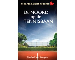 Omslag van Moorden in het noorden 4 - De moord op de tennisbaan