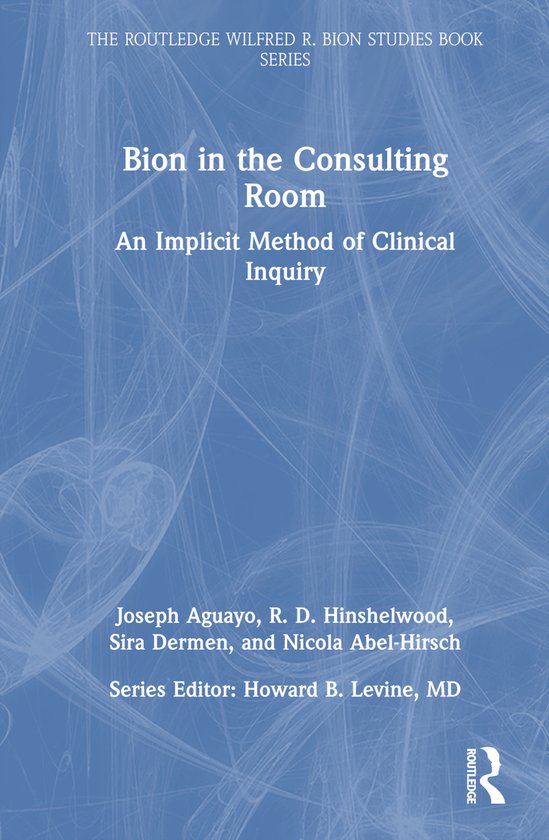 The Routledge Wilfred R. Bion Studies Book Series- Bion in t ... - cover