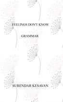 Feelings Don't Know Grammar