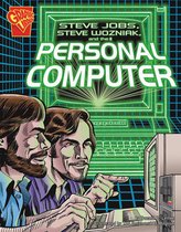 Inventions and Discovery - Steve Jobs, Steve Wozniak, and the Personal Computer