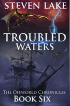 The Offworld Chronicles - Troubled Waters