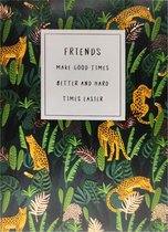 Kaart - Gold Rush - Friends make good times better and hard times easier - GLD045