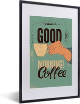 Fotolijst incl. Poster - Koffie - Retro - Quotes - Good morning! Coffee - Spreuken - 40x60 cm - Posterlijst
