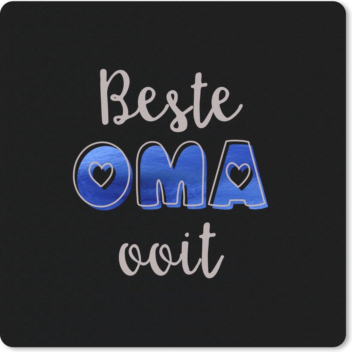 Muismat 30x30 cm - Mousepad Oma - Beste oma ooit - Spreuken - Quotes - Muismatten