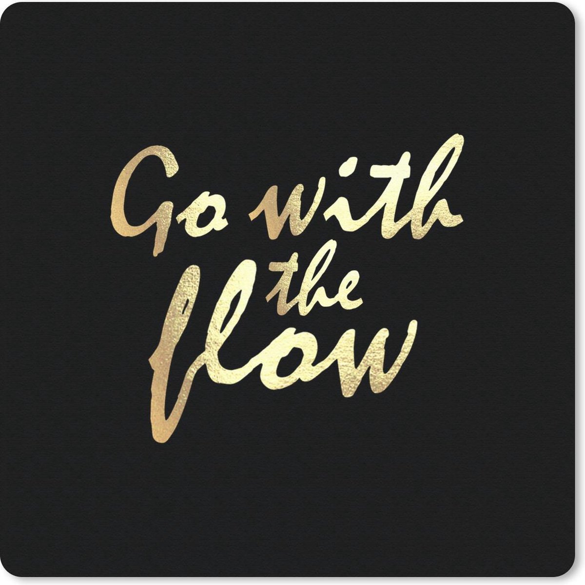 Muismat 20x20 cm - Mousepad Quotes - Relax - Goud - Zwart - Muismatten
