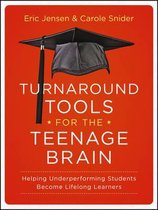 Turnaround Tools for the Teenage Brain: Helping Underperforming Students Become Lifelong Learners