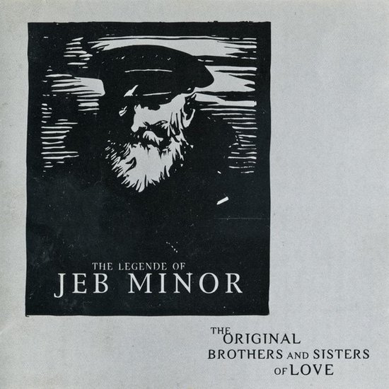 The Original Brothers And Sisters Of Love - The Legende Of Jeb Minor (CD)